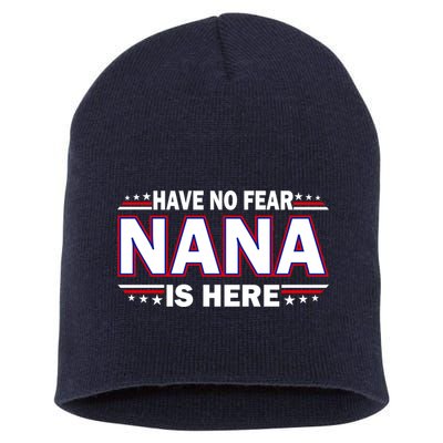 Have No Fear Nana Is Here Short Acrylic Beanie