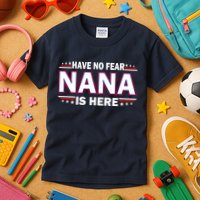 Have No Fear Nana Is Here Kids T-Shirt