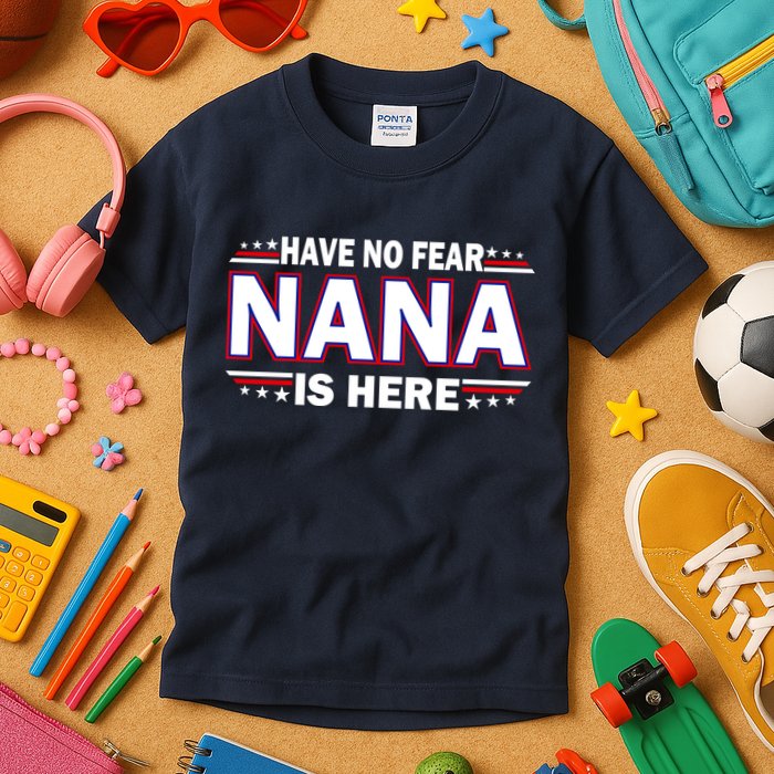 Have No Fear Nana Is Here Kids T-Shirt