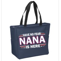 Have No Fear Nana Is Here Zip Tote Bag