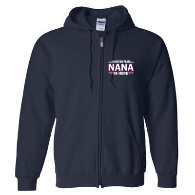 Have No Fear Nana Is Here Full Zip Hoodie