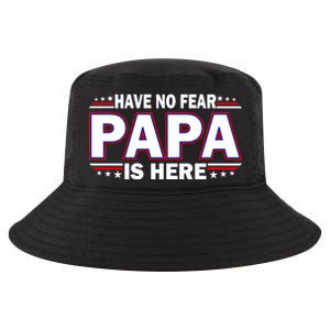 Have No Fear Papa Is Here Cool Comfort Performance Bucket Hat