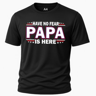Have No Fear Papa Is Here Performance Shirt