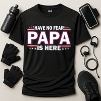 Have No Fear Papa Is Here Cooling Performance Crew T-Shirt