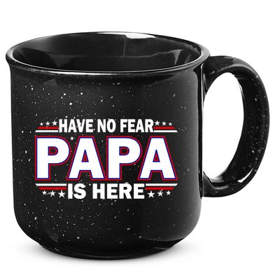 Have No Fear Papa Is Here 15oz Campfire Ceramic Mug
