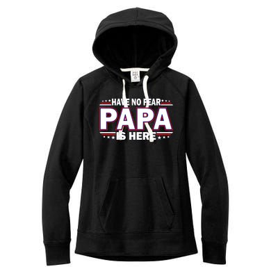 Have No Fear Papa Is Here Women's Fleece Hoodie