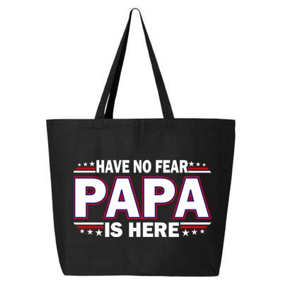 Have No Fear Papa Is Here 25L Jumbo Tote