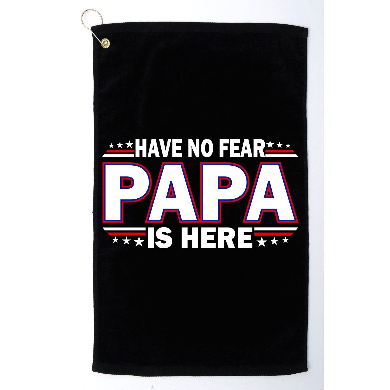 Have No Fear Papa Is Here Golf Towel