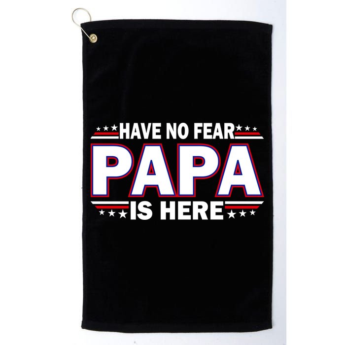 Have No Fear Papa Is Here Golf Towel