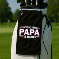 Have No Fear Papa Is Here Golf Towel