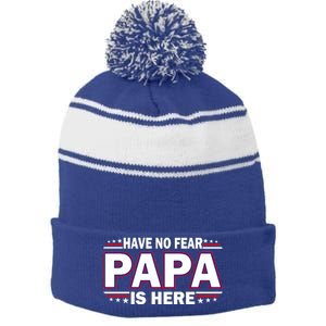 Have No Fear Papa Is Here Stripe Pom Pom Beanie