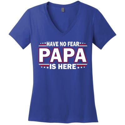 Have No Fear Papa Is Here Women's V-Neck T-Shirt