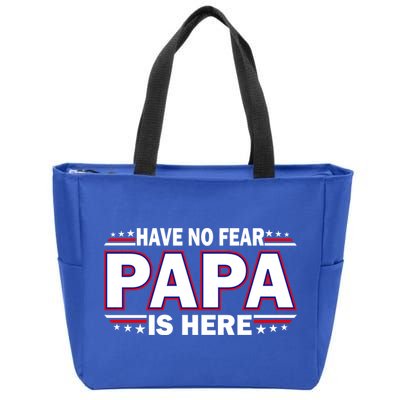 Have No Fear Papa Is Here Zip Tote Bag