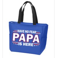 Have No Fear Papa Is Here Zip Tote Bag