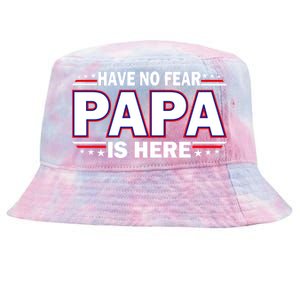 Have No Fear Papa Is Here Tie-Dyed Bucket Hat