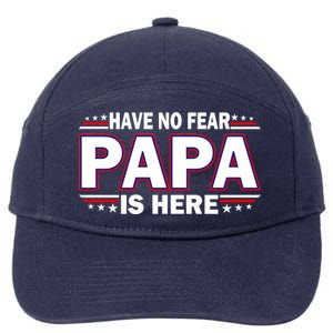 Have No Fear Papa Is Here 7-Panel Snapback Hat