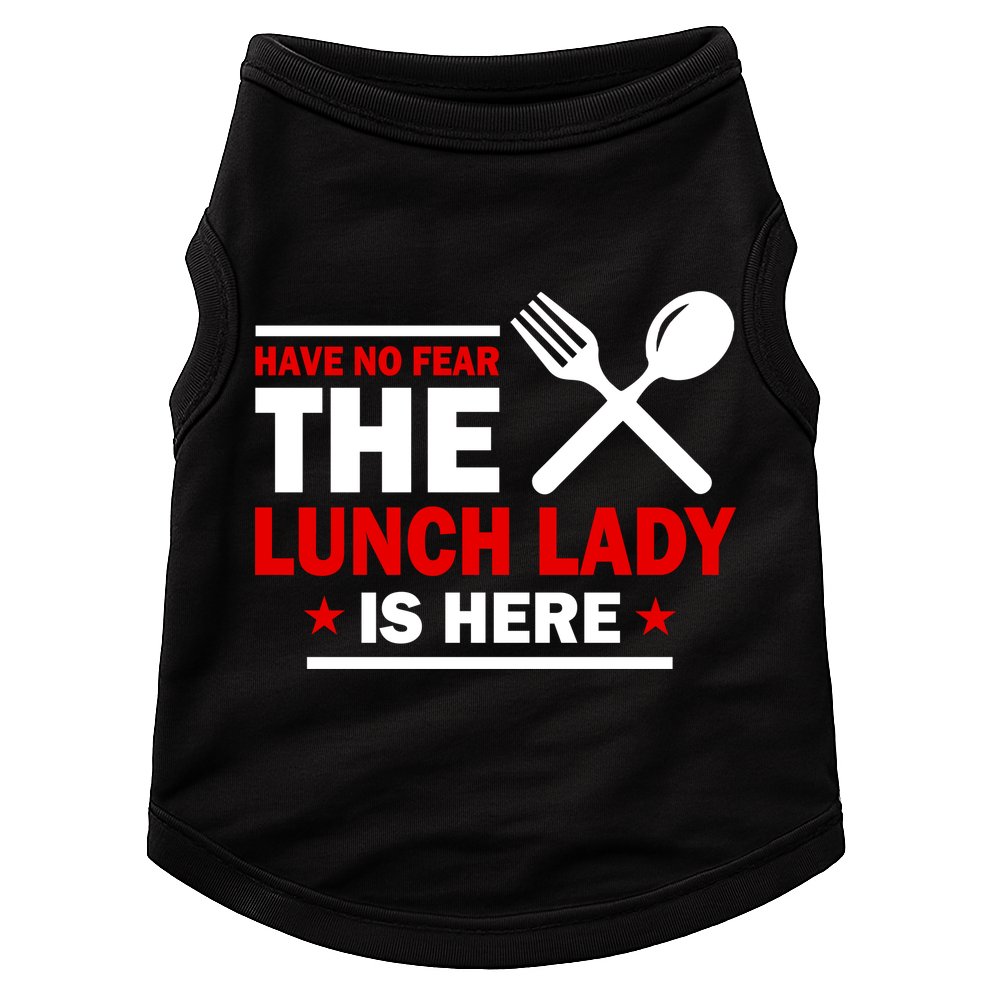 Have No Fear The Lunch Lady Is Here Doggie Tank