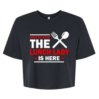 Have No Fear The Lunch Lady Is Here Bella+Canvas Jersey Crop Tee