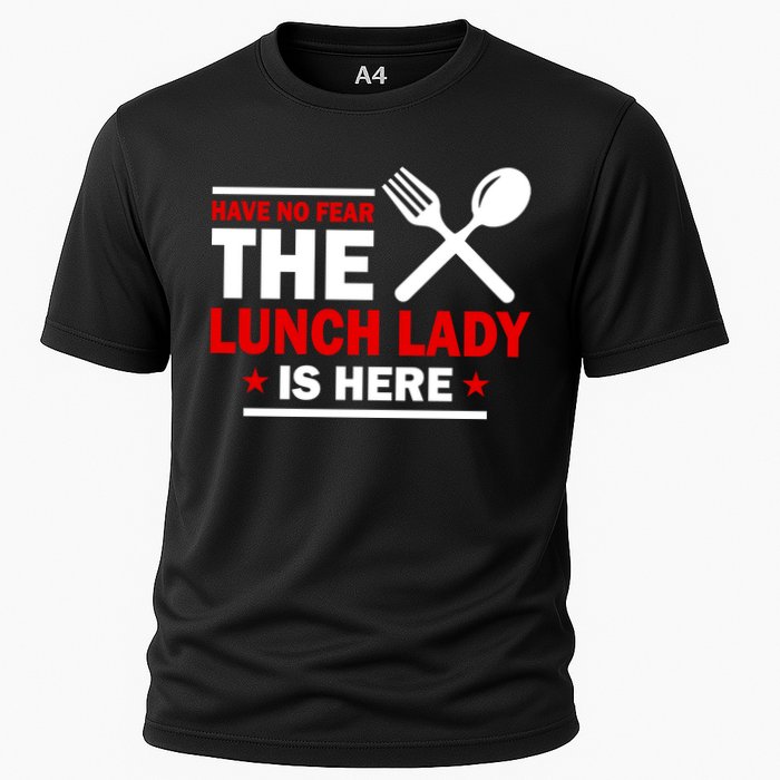 Have No Fear The Lunch Lady Is Here Cooling Performance Crew T-Shirt