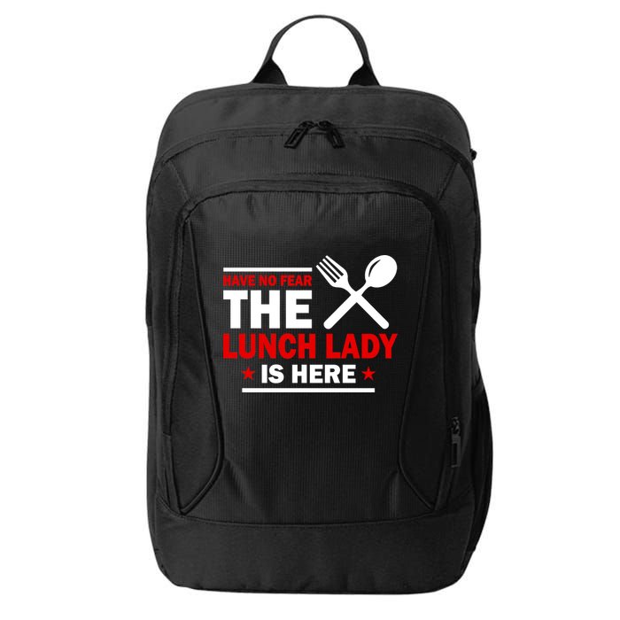 Have No Fear The Lunch Lady Is Here City Backpack