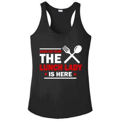 Have No Fear The Lunch Lady Is Here Ladies PosiCharge Competitor Racerback Tank