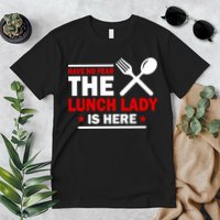 Have No Fear The Lunch Lady Is Here Premium T-Shirt