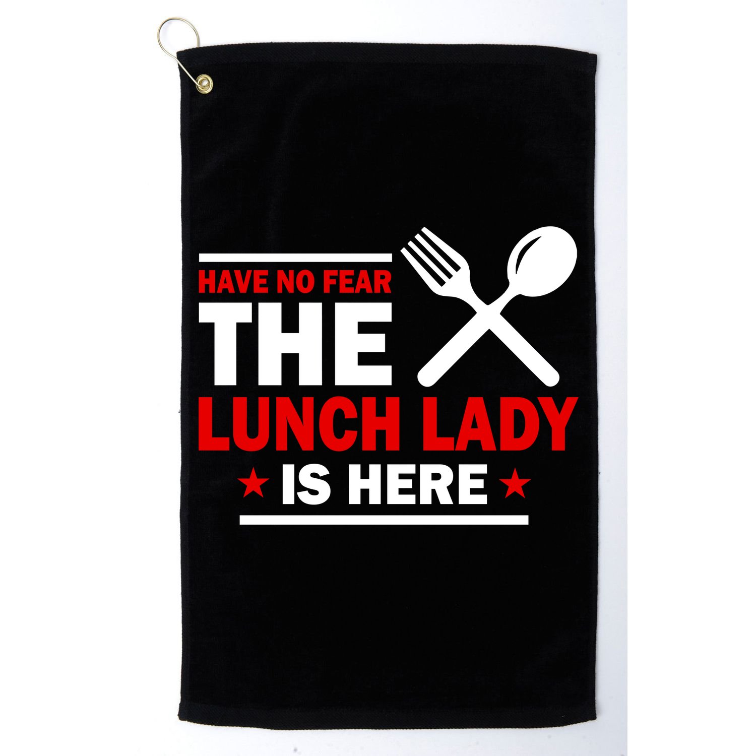 Have No Fear The Lunch Lady Is Here Golf Towel