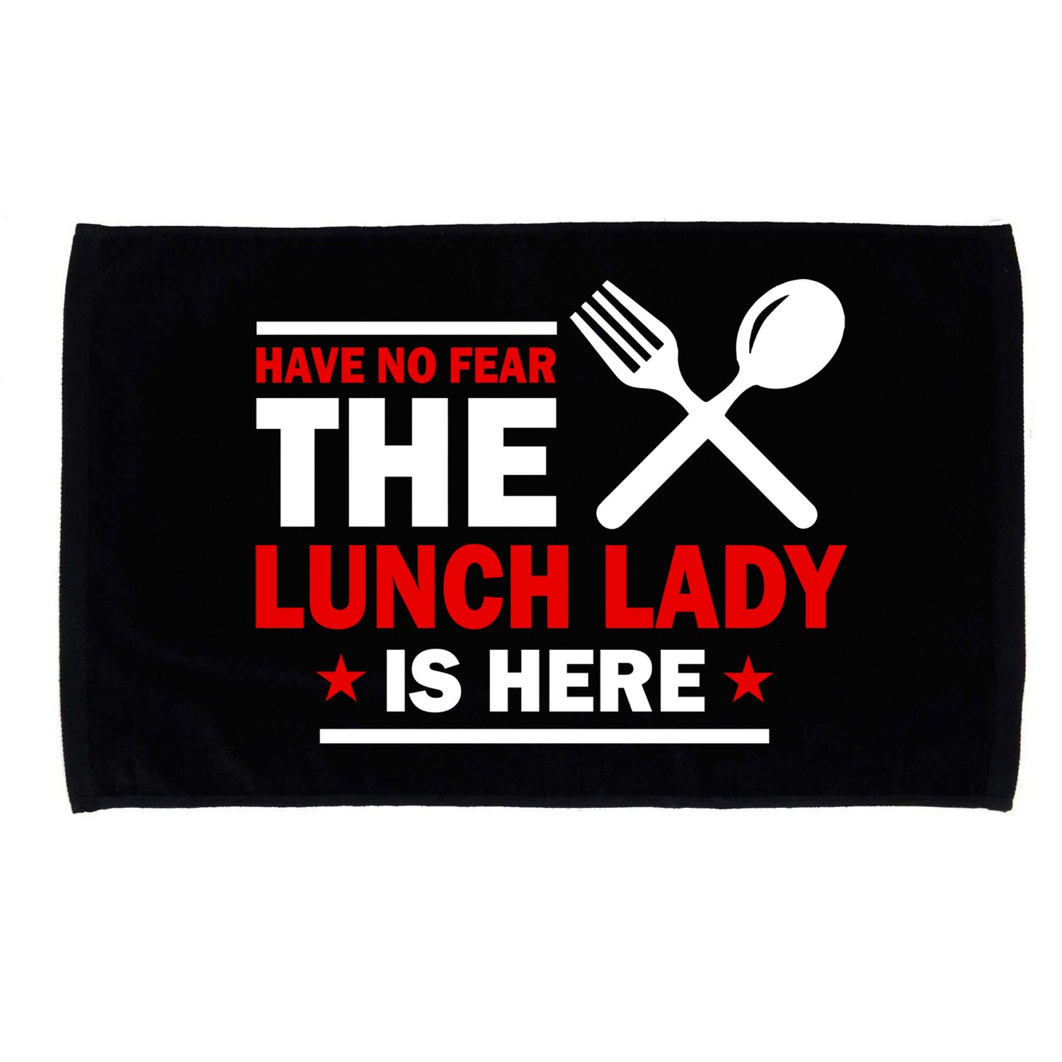 Have No Fear The Lunch Lady Is Here Microfiber Hand Towel