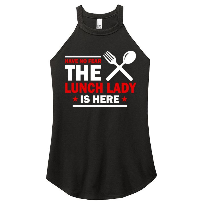 Have No Fear The Lunch Lady Is Here Women's Perfect Tri Rocker Tank