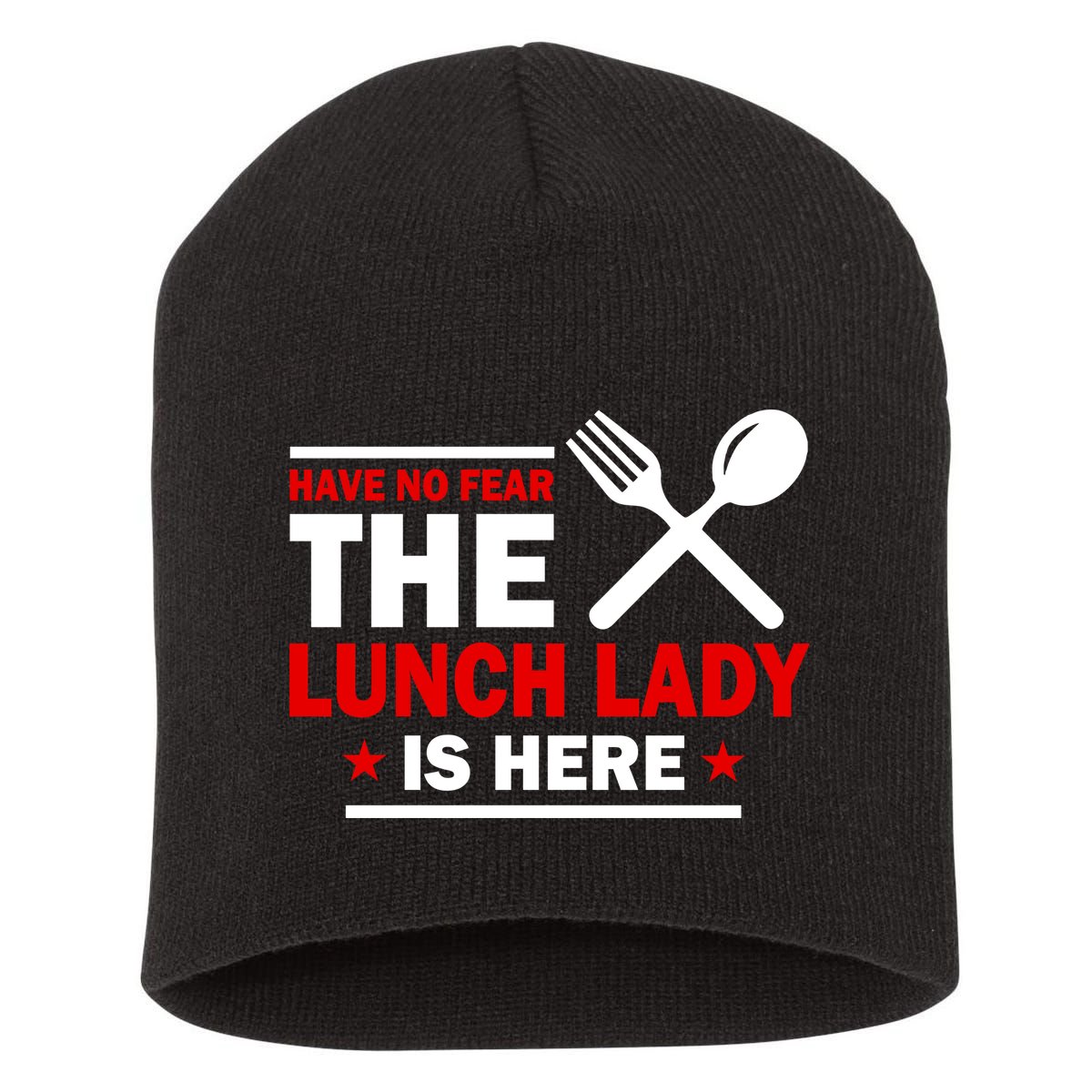 Have No Fear The Lunch Lady Is Here Short Acrylic Beanie
