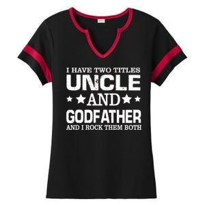 Have Two Titles Uncle And Godfather I Rock Them Both Ladies Halftime Notch Neck Tee