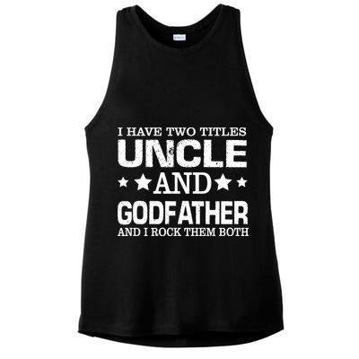 Have Two Titles Uncle And Godfather I Rock Them Both Ladies PosiCharge Tri-Blend Wicking Tank