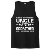 Have Two Titles Uncle And Godfather I Rock Them Both PosiCharge Competitor Tank