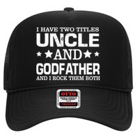 Have Two Titles Uncle And Godfather I Rock Them Both Trucker Hat