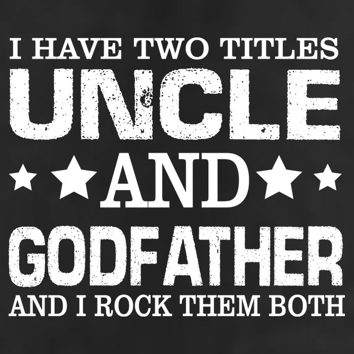 Have Two Titles Uncle And Godfather I Rock Them Both Trucker Hat