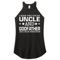 Have Two Titles Uncle And Godfather I Rock Them Both Women's Perfect Tri Rocker Tank