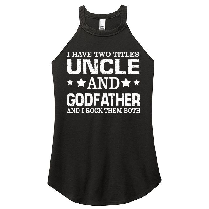 Have Two Titles Uncle And Godfather I Rock Them Both Women's Perfect Tri Rocker Tank