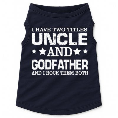 Have Two Titles Uncle And Godfather I Rock Them Both Doggie Tank