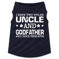 Have Two Titles Uncle And Godfather I Rock Them Both Doggie Tank