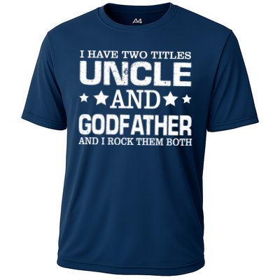 Have Two Titles Uncle And Godfather I Rock Them Both Performance Shirt