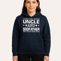 Have Two Titles Uncle And Godfather I Rock Them Both Hoodie