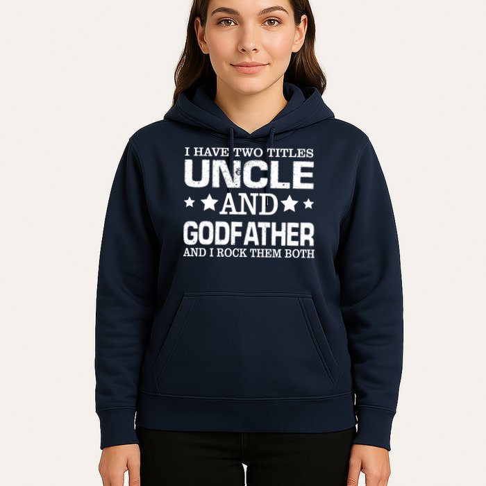Have Two Titles Uncle And Godfather I Rock Them Both Hoodie