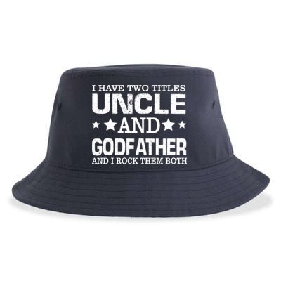 Have Two Titles Uncle And Godfather I Rock Them Both Sustainable Bucket Hat