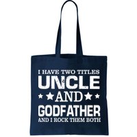 Have Two Titles Uncle And Godfather I Rock Them Both Bag