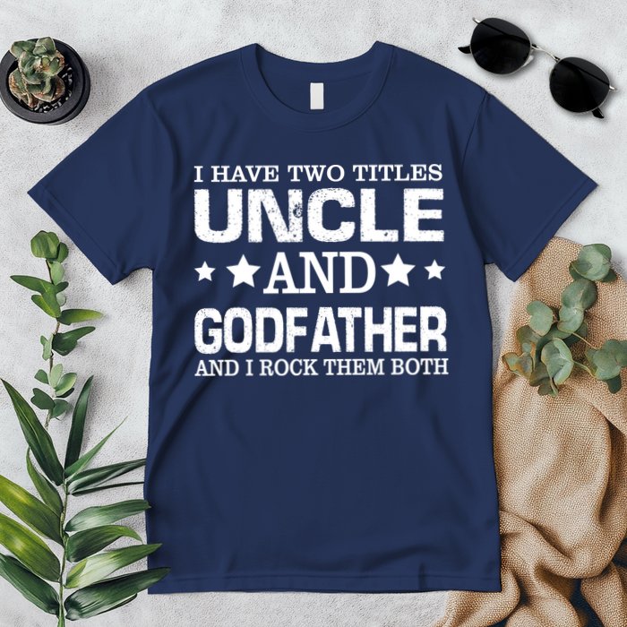 Have Two Titles Uncle And Godfather I Rock Them Both Premium T-Shirt