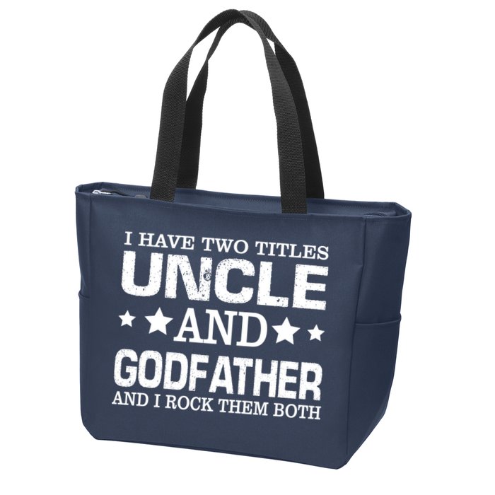 Have Two Titles Uncle And Godfather I Rock Them Both Zip Tote Bag