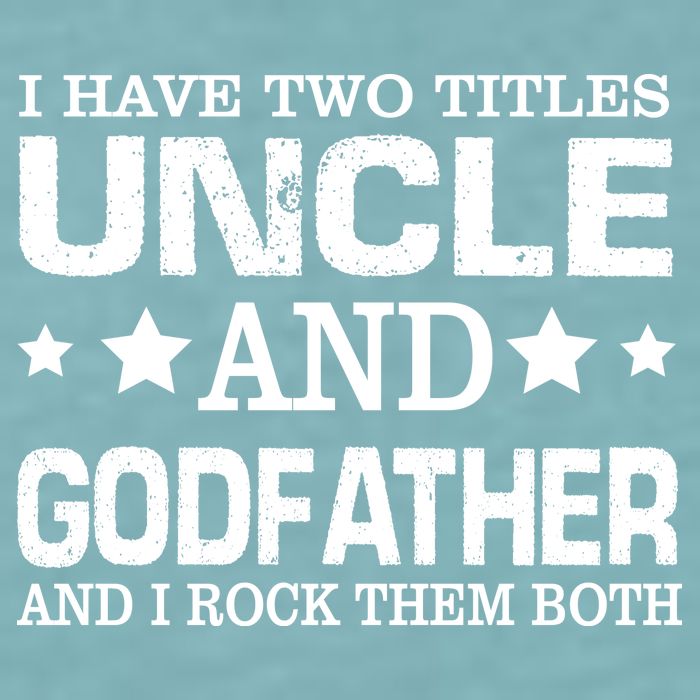 Have Two Titles Uncle And Godfather I Rock Them Both Sueded Cloud Jersey T-Shirt
