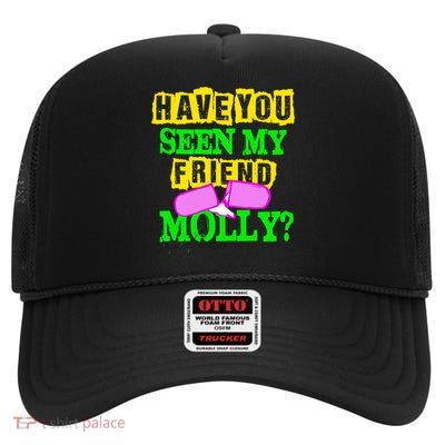 Have You Seen My Friend Molly High Crown Mesh Back Trucker Hat