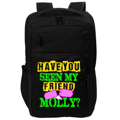 Have You Seen My Friend Molly Impact Tech Backpack