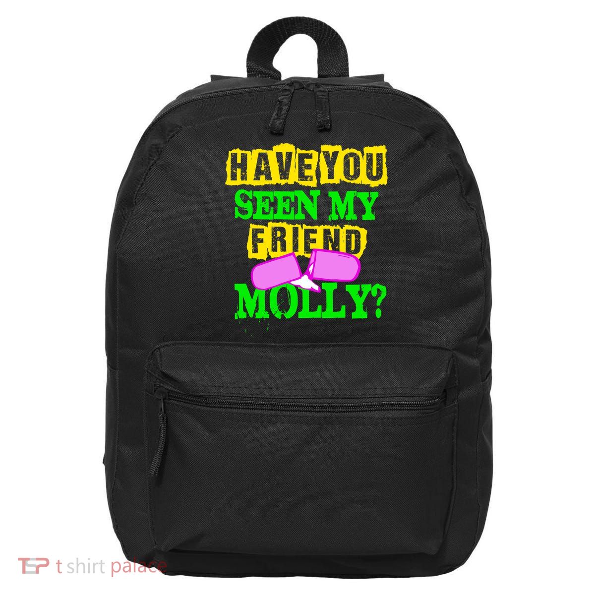 Have You Seen My Friend Molly 16 in Basic Backpack